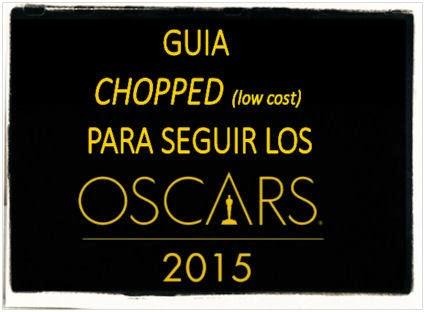 EL RINCON DE KEVIN: Guia Chopped para seguir los Oscars 2015! EL RINCON DE KEVIN: Guia Chopped para seguir los Oscars 2015!