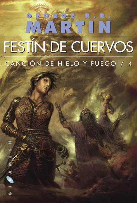 Reseña: FESTÍN DE CUERVOS (A FEAST FOR CROWDS) (GEORGE R. R. MARTIN) Reseña: FESTÍN DE CUERVOS (A FEAST FOR CROWDS) (GEORGE R. R. MARTIN)