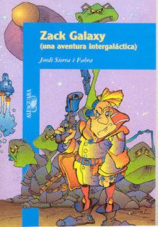 Reseña #57: ZACK GALAXY (Una aventura intergaláctica) de Jordi Sierra i Fabra