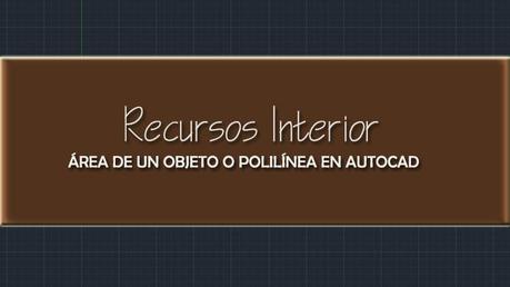 Área de un objeto o polilínea en Autocad Área de un objeto o polilínea en Autocad