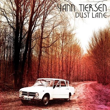 Yann Tiersen - Dust Lane (2010)