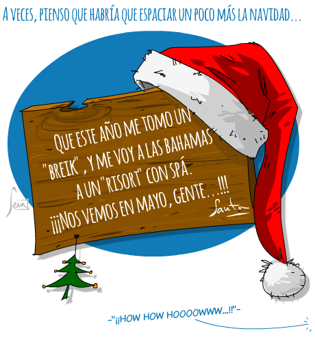Navidad... ¡Perra Navidad! A veces estaría bien hacer un paréntesis por estas fechas navideñas.