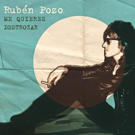 El single de los lunes: Me Quieres Destrozar (Rubén Pozo)