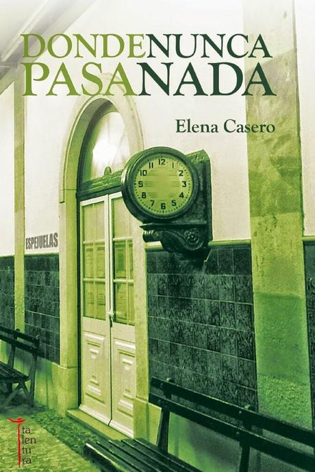 'Donde nunca pasa nada', de Elena Casero