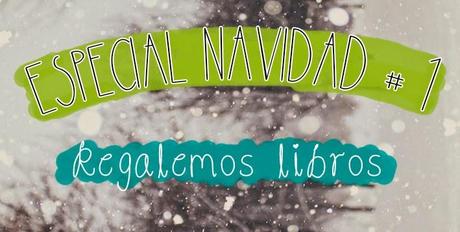 Especial Navidad #1 : Regalemos libros Especial Navidad #1 : Regalemos libros