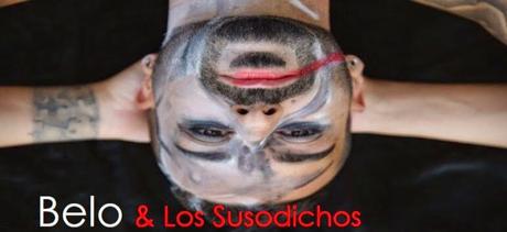 Belo & Los Susodichos en concierto [MÚSICA] - Pan y Circo. 