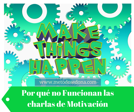 Por qué no funcionan las charlas de Motivación