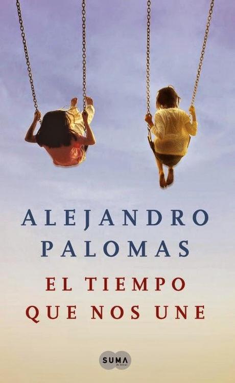 El tiempo que nos une (Alejandro Palomas) El tiempo que nos une (Alejandro Palomas)