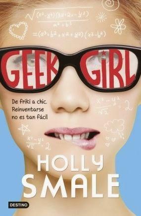 Próximamente en español: Geek Girl (Geek Girl #1) de Holly Smale
