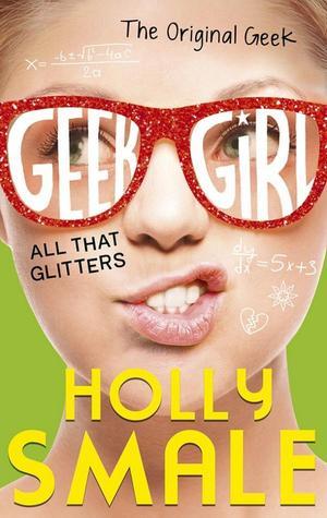 All That Glitters (Geek Girl, #4)