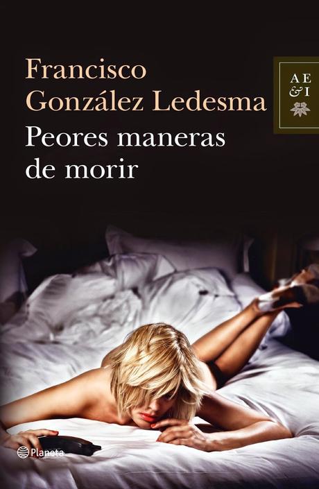 Francisco González Ledesma: Peores maneras de morir Francisco González Ledesma: Peores maneras de morir