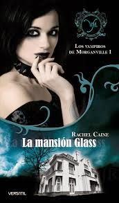 Los Vampiros de Morganville: La Mansión Glass Los Vampiros de Morganville: La Mansión Glass