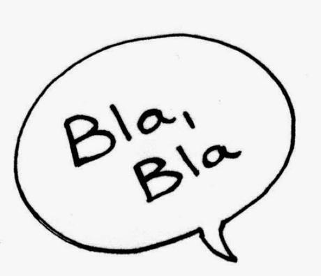 Tómalo sólo como consejo: Bla, bla, bla