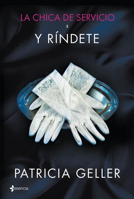 Reseña - La chica del servicio, III. Y Ríndete, Patricia Geller Reseña - La chica del servicio, III. Y Ríndete, Patricia Geller