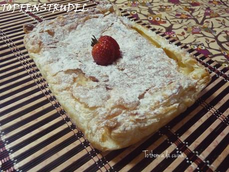 TOPFENSTRUDEL (STRUDEL DE QUARK) TOPFENSTRUDEL (STRUDEL DE QUARK)