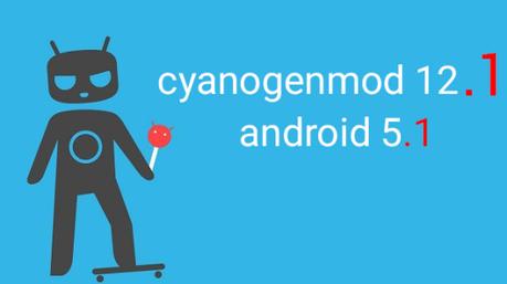 CyanogenMod 12.1 con Android 5.1 en camino cm12.1