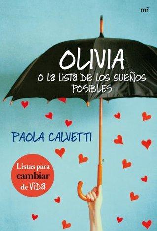 Reseña: Olivia o la lista de los sueños posibles-Paola Calvetti Olivia o la lista de los sueños posibles (Spanish Edition)
