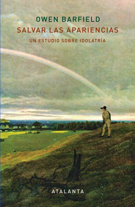 Owen Barfield. Salvar las apariencias Owen Barfield. Salvar las apariencias