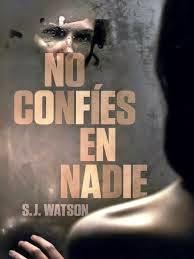 Reseña breve- No confies en nadie - S.J.Watson