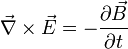 \vec{\nabla} \times \vec{E} = - \frac{\part{\vec{B}}}{\part{t}}