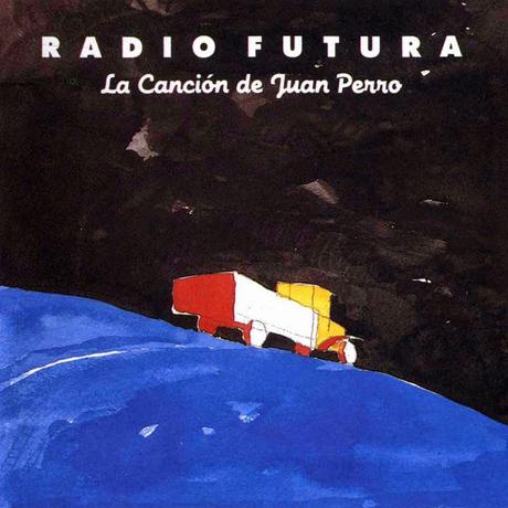 Radio Futura - La canción de Juan Perro (1987) Radio Futura - La canción de Juan Perro (1987)