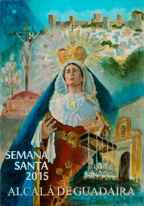 Cartel anunciador de la Semana Santa de 2015 de Alcalá de Guadaira Cartel anunciador de la Semana Santa de 2015 de Alcalá de Guadaira