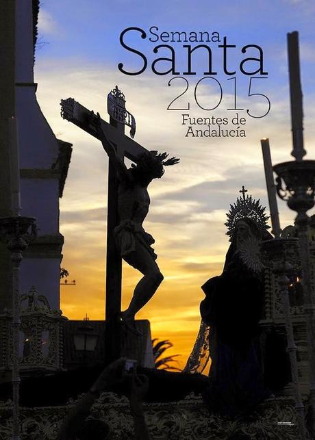 Cartel anunciador de la Semana Santa de 2015 de Fuentes de Andalucía Cartel anunciador de la Semana Santa de 2015 de Fuentes de Andalucía