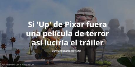 Si ‘Up’ de Pixar fuera una película de terror así luciría el tráiler Si 'Up' de Pixar fuera una película de terror así luciría el tráiler
