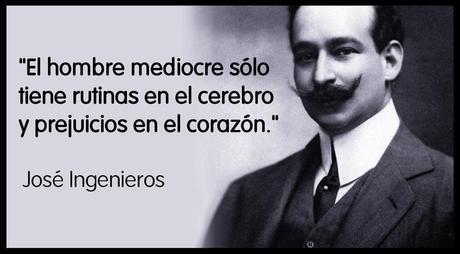 El Hombre Mediocre: Por José Ingenieros