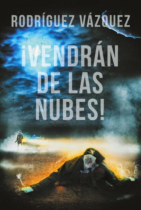 ¡Vendrán de las nubes! ¡Vendrán de las nubes!