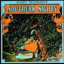 Southern Nights. Allen Toussaint, 1975 SouthernNights