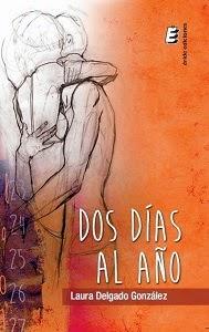 Reseña ~ Dos días al año ~ Laura Delgado González Reseña ~ Dos días al año ~ Laura Delgado González
