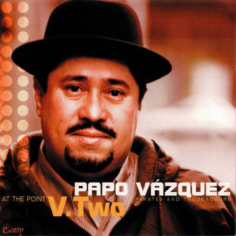 Papo Vázquez - Pirates & Troubadours-At The Point V. Two
