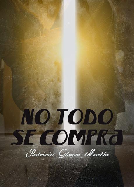 No todo se compra de Patricia Gomez Martín. No todo se compra de Patricia Gomez Martín.