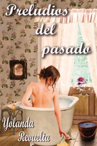 Preludios del pasado. Preludios del Pasado (Spanish Edition)