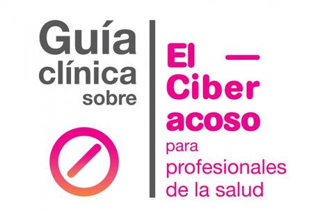 Guía clínica sobre el ciberacoso para los profesionales de la salud