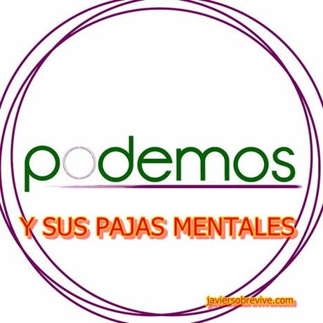 De Podemos y anarquista…y me se otro. Podemos y sus pajas mentales