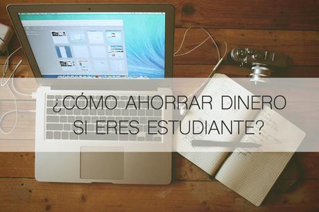 ¿Cómo ahorrar dinero si eres estudiante? ¿Cómo ahorrar dinero si eres estudiante?