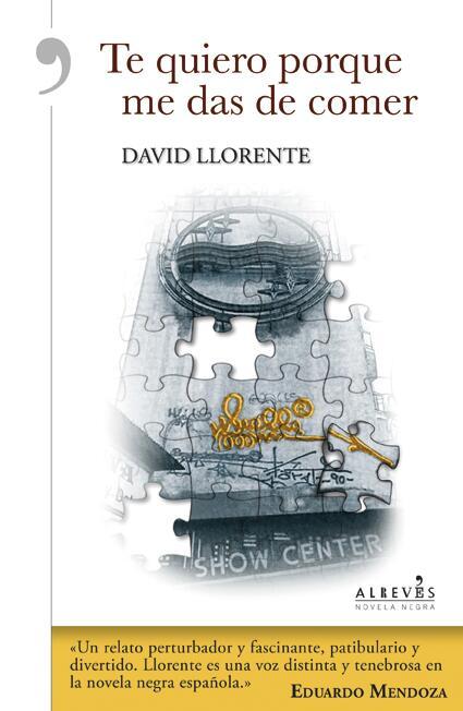 Te quiero porque me das de comer, de David Llorente Te quiero porque me das de comer, de David Llorente