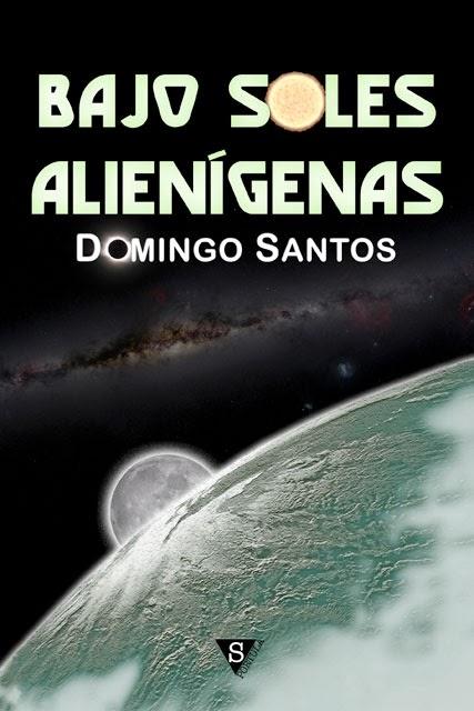 BAJO SOLES ALIENÍGENAS, de Domingo Santos.