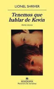 Tenemos que habar de Kevin. Lionel Shriver.