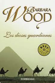 Reseña #63: LOS DIOSES GUARDIANES de Barbara Wood