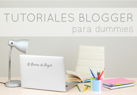 Blogger para Dummies: Crear tu Blog en Blogger