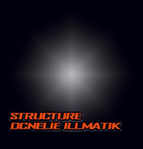 OCNELIE ILLMATIK - STRUCTURE OCNELIE ILLMATIK - STRUCTURE