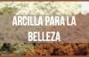 Arcilla para la belleza Propiedades y maravillas de le lechuga