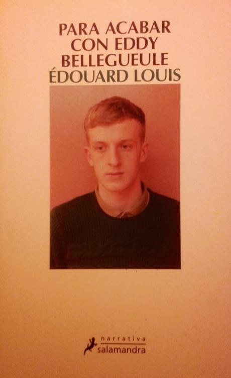 Buenas noches: Édouard Louis: Para acabar con Eddy Bellegueule (1): Buenas noches: Édouard Louis: Para acabar con Eddy Bellegueule (1):