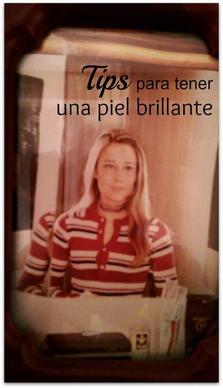 Tips para tener una piel resplandeciente Tips para tener una piel resplandeciente