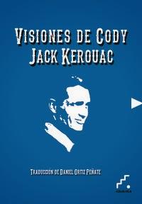 Visiones de Cody, de Jack Kerouac Visiones de Cody, de Jack Kerouac
