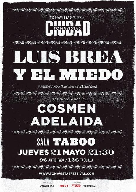 Tomavistas Ciudad 2015: Luis Brea y el Miedo + Cosmen Adelaida (21.Mayo.2015)