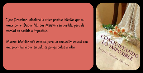 Reseña de Conquistando lo Imposible de Abigail Villalba Sanchez Reseña de Conquistando lo Imposible de Abigail Villalba Sanchez